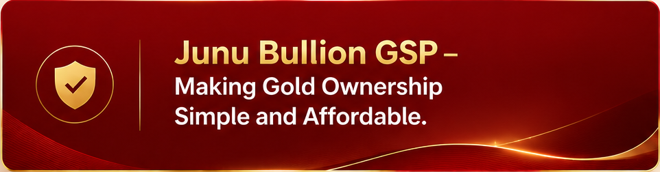 Junu Bullion GSP